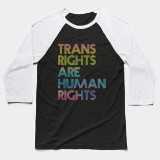 Rainbow Trans Rights are Human Rights Baseball T-Shirt